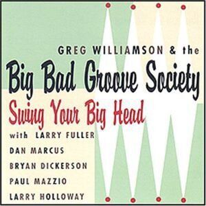 Greg Williamson - Swing Your Big Head  CD